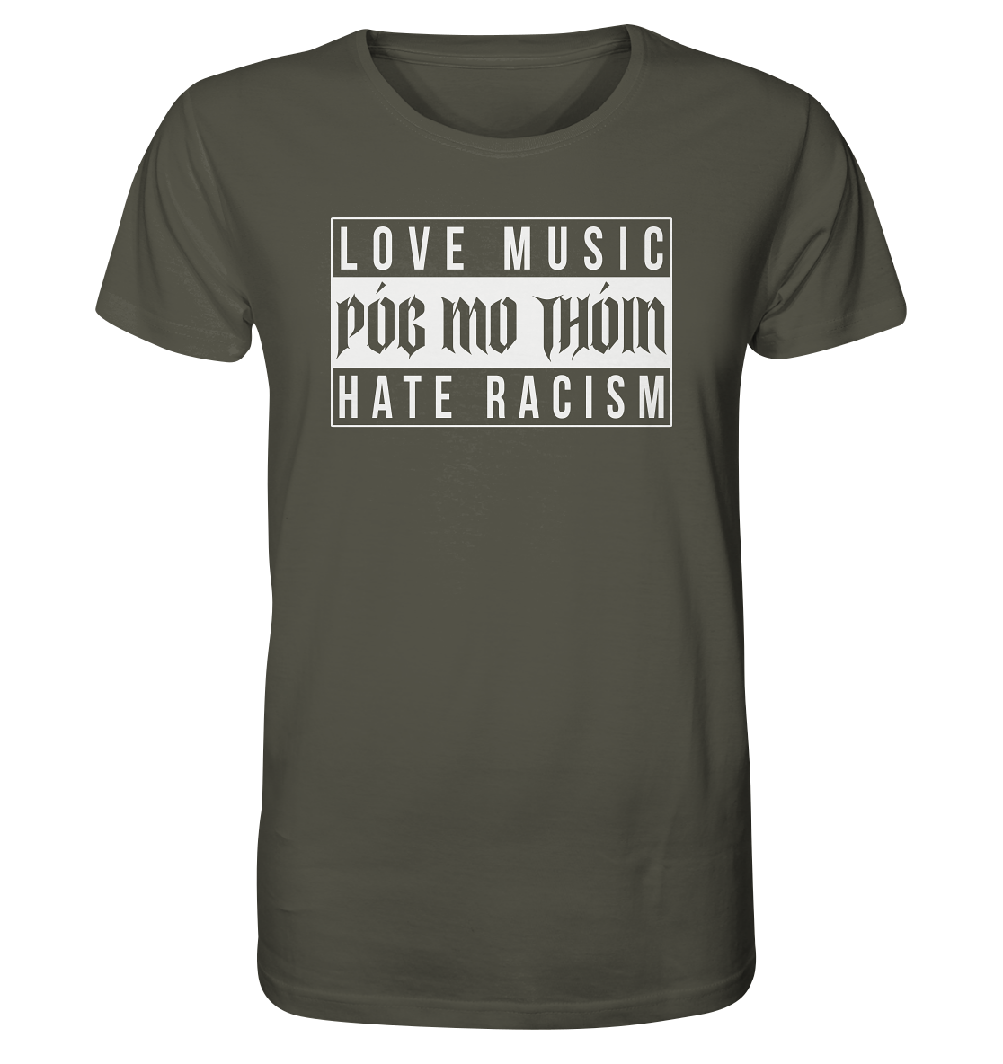 Póg Mo Thóin Streetwear "Love Music Hate Racism" - Organic Shirt