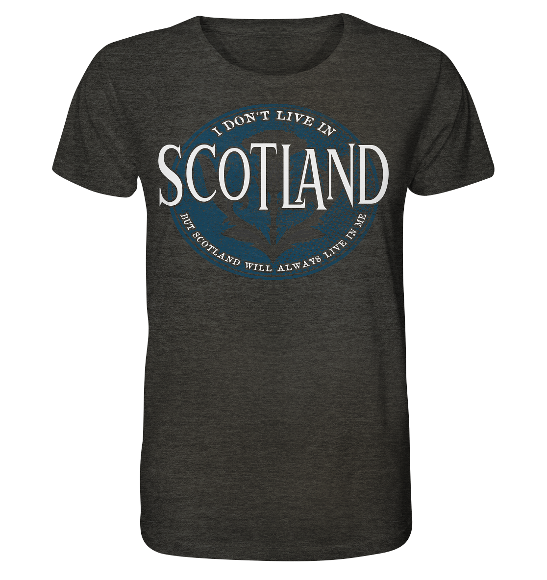 Scotland "Will Always Live In Me"  - Organic Shirt (meliert)
