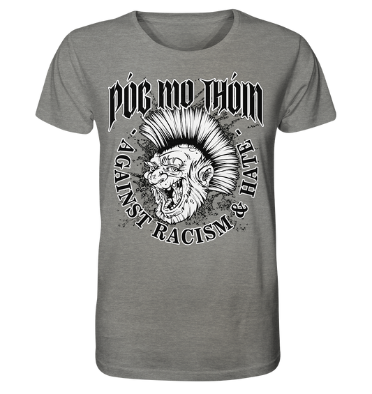 Póg Mo Thóin Streetwear "Against Racism & Hate"  - Organic Shirt (meliert)