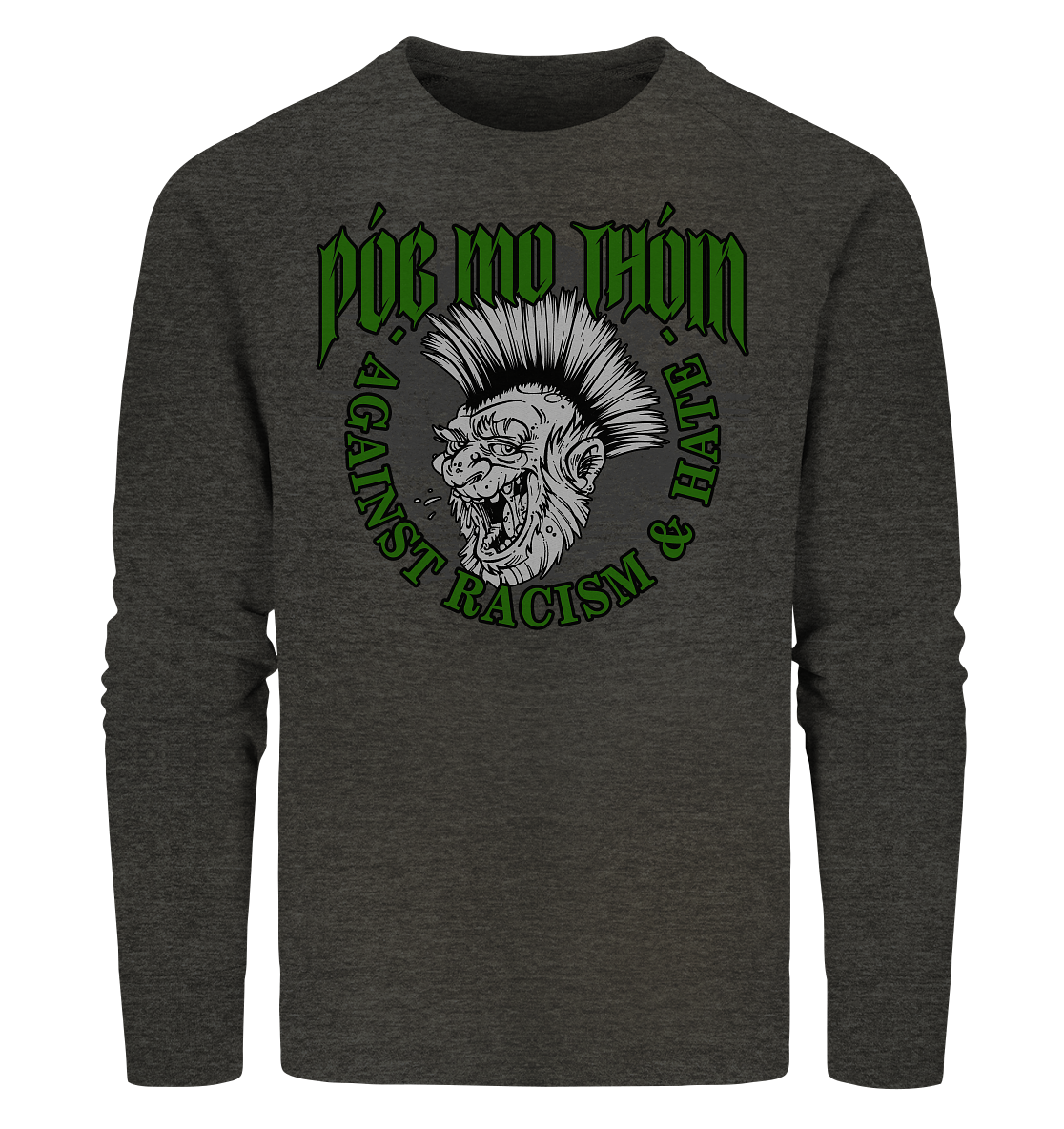 Póg Mo Thóin Streetwear "Against Racism & Hate" - Organic Sweatshirt