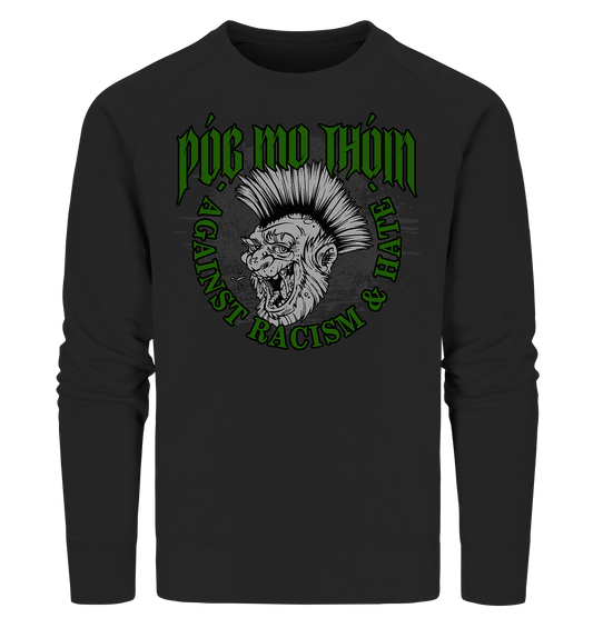 Póg Mo Thóin Streetwear "Against Racism & Hate" - Organic Sweatshirt