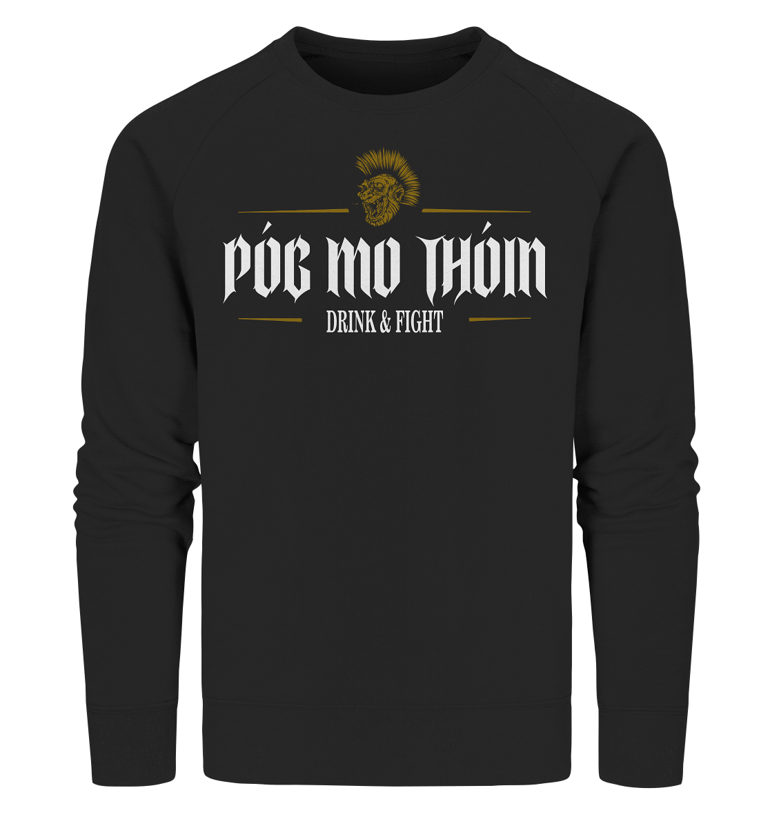 Póg Mo Thóin Streetwear "Drink & Fight" - Organic Sweatshirt