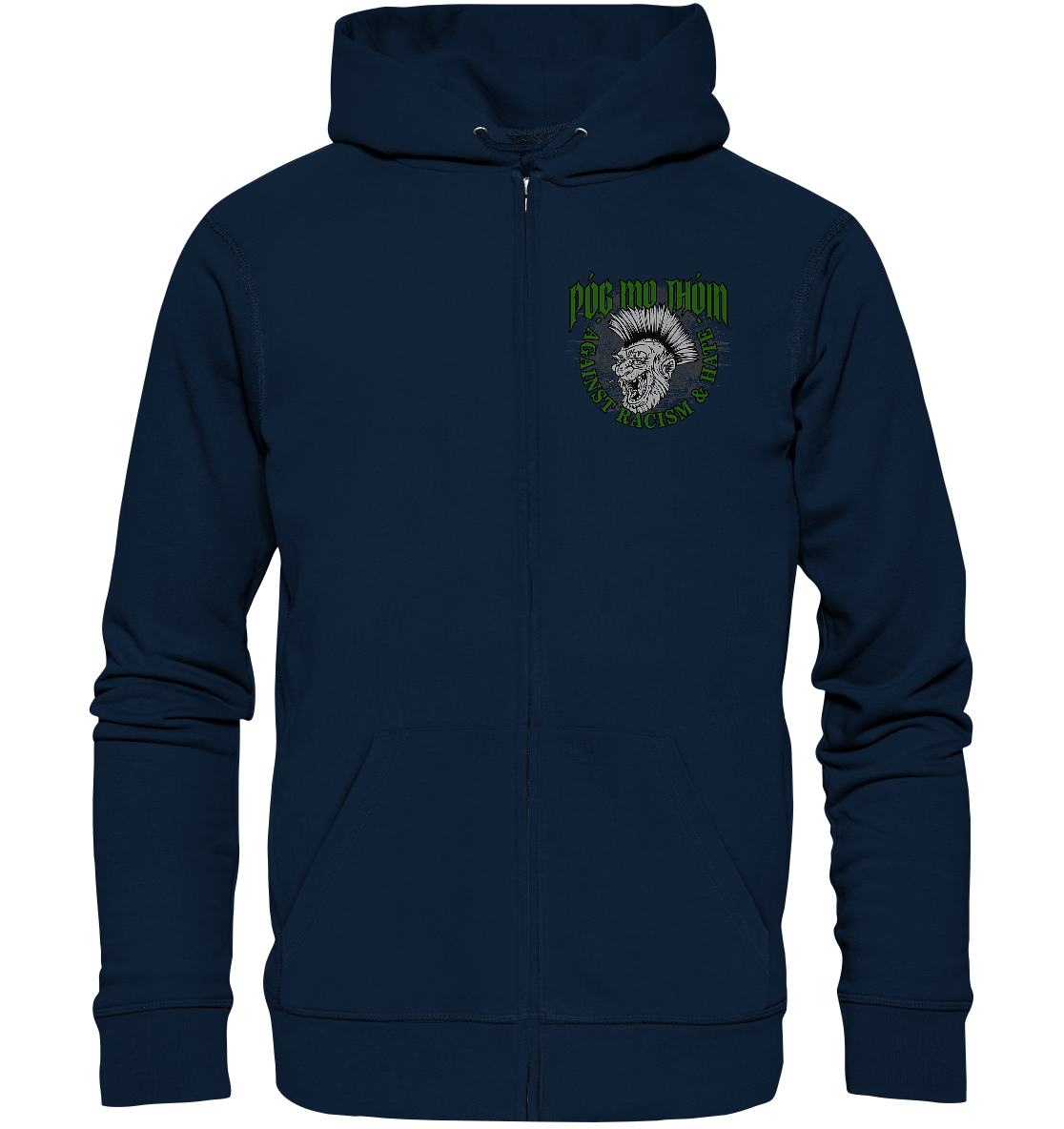 Póg Mo Thóin Streetwear "Against Racism & Hate" - Organic Zipper