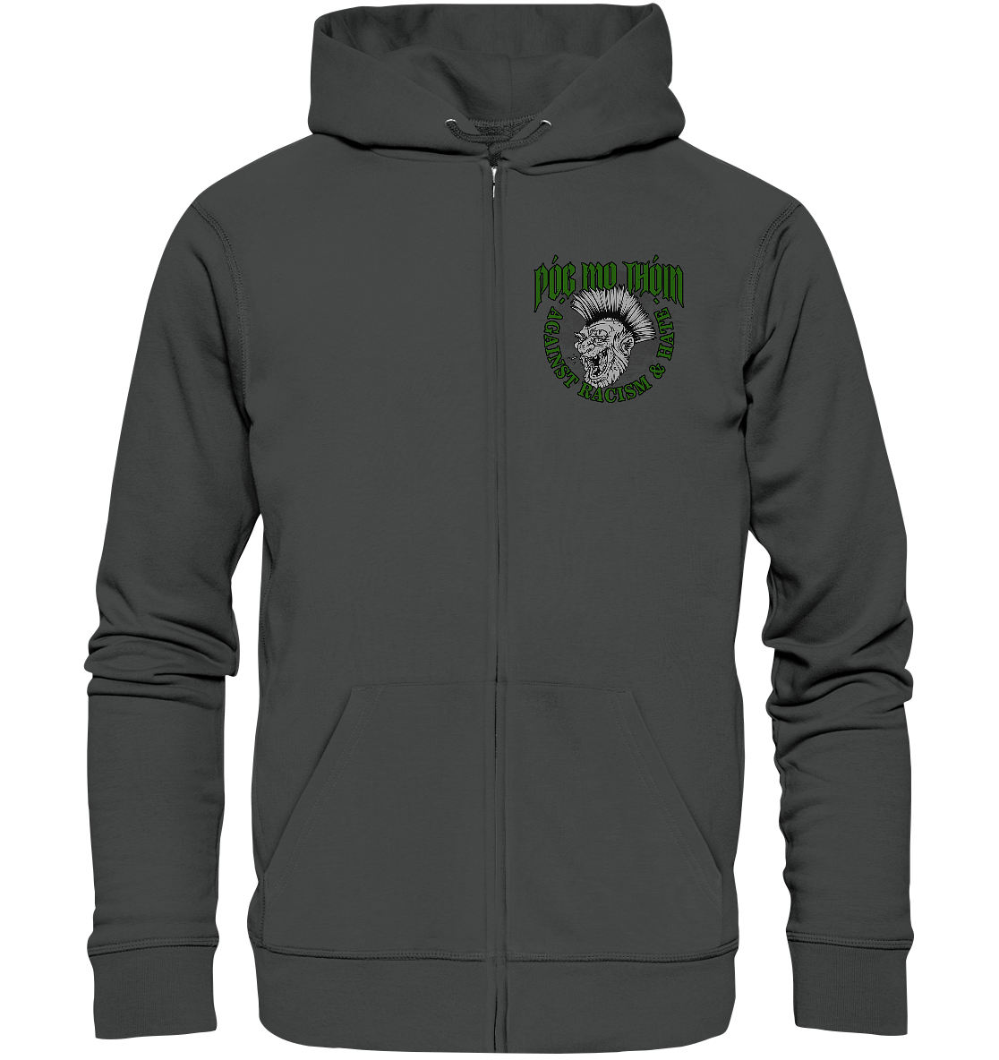 Póg Mo Thóin Streetwear "Against Racism & Hate" - Organic Zipper