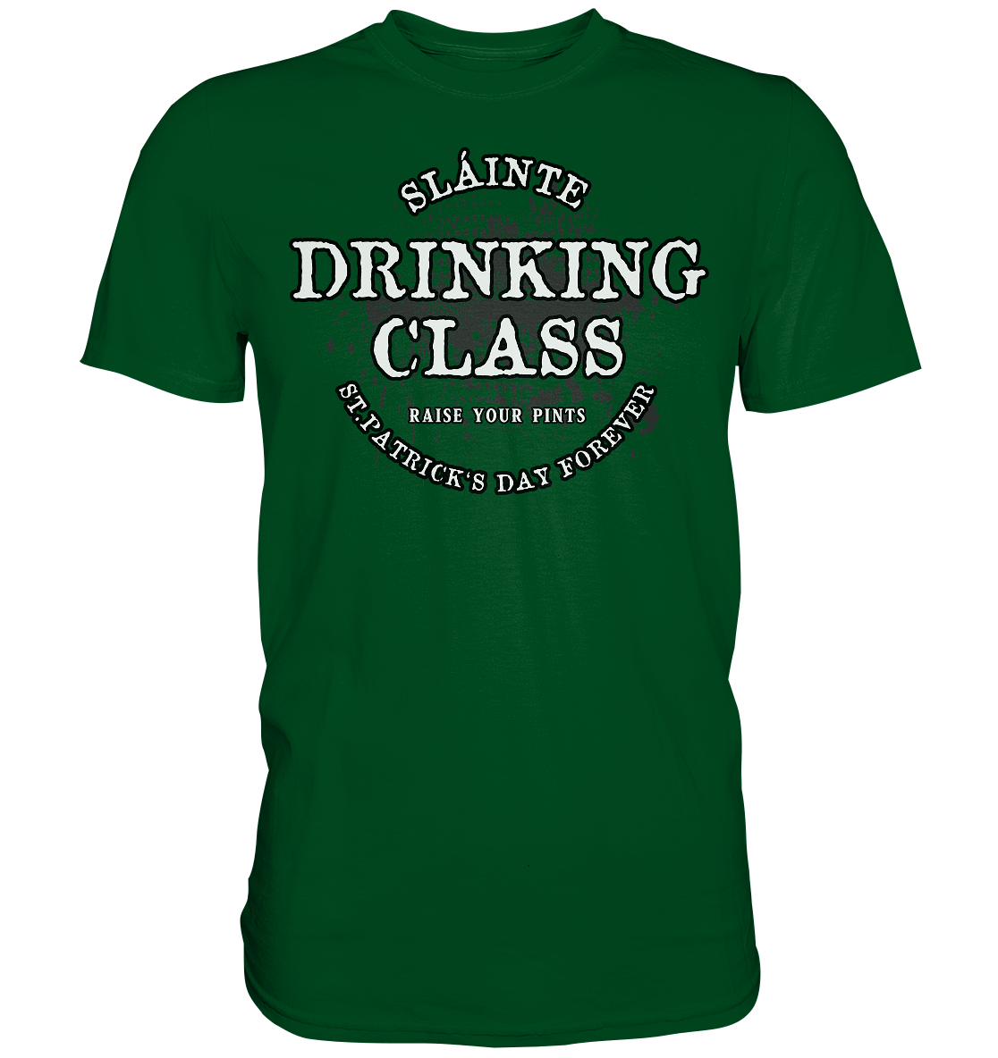 Drinking Class "St.Patrick's Day Forever" - Premium Shirt