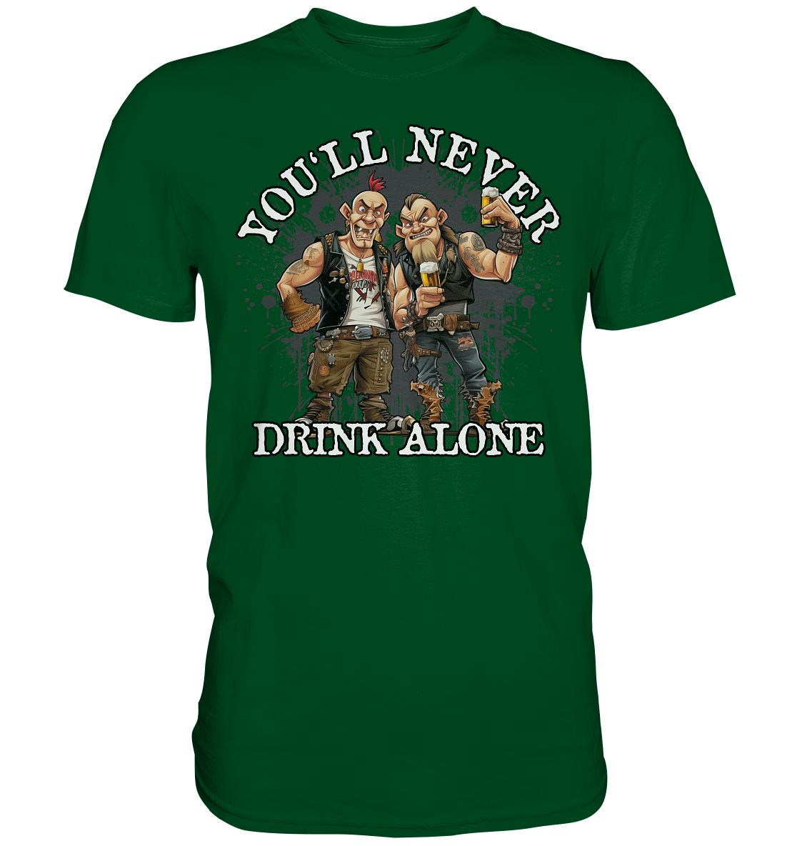 You'll Never Drink Alone III - Premium Shirt