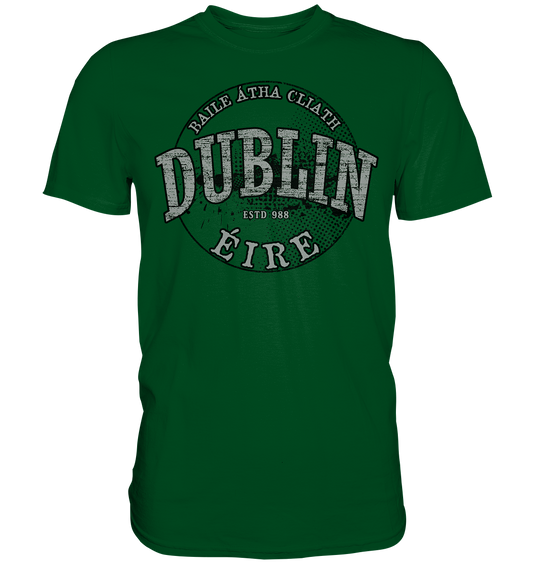 Dublin "Estd 988 / Baile Átha Cliath / Éire"  - Premium Shirt