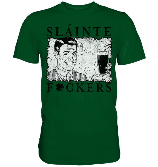 Sláinte "F*ckers" *Shamrock* - Premium Shirt