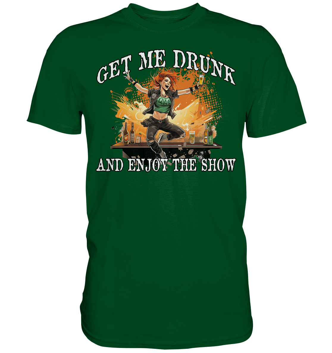 Get Me Drunk "And Enjoy The Show / Irish Pub" - Premium Shirt