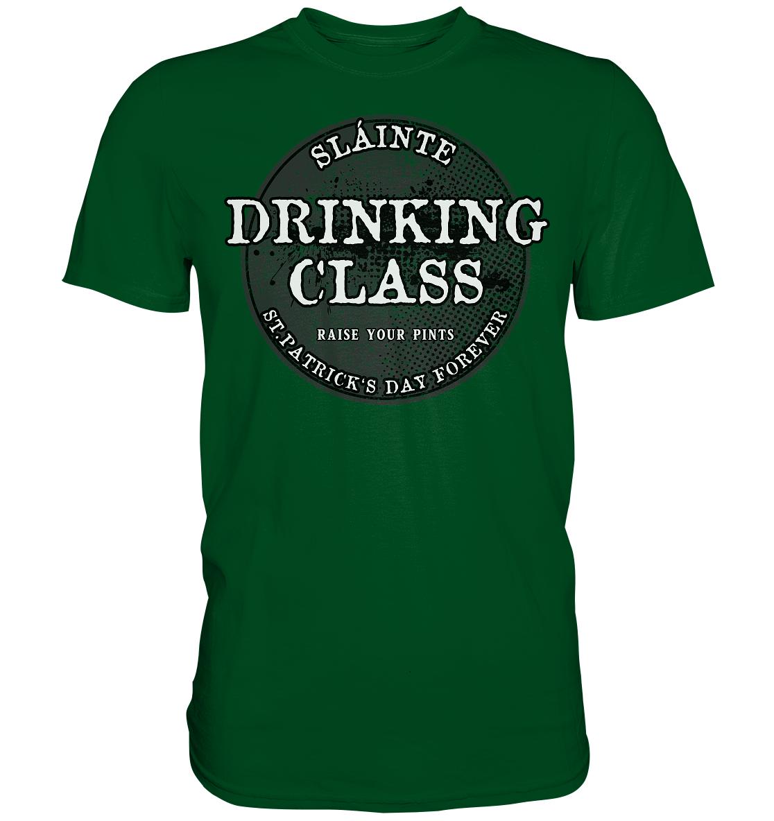 Drinking Class "St.Patrick's Day Forever" - Premium Shirt
