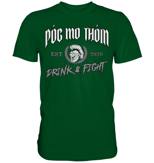 Póg Mo Thóin Streetwear "Drink & Fight / Estd. 2020" - Premium Shirt
