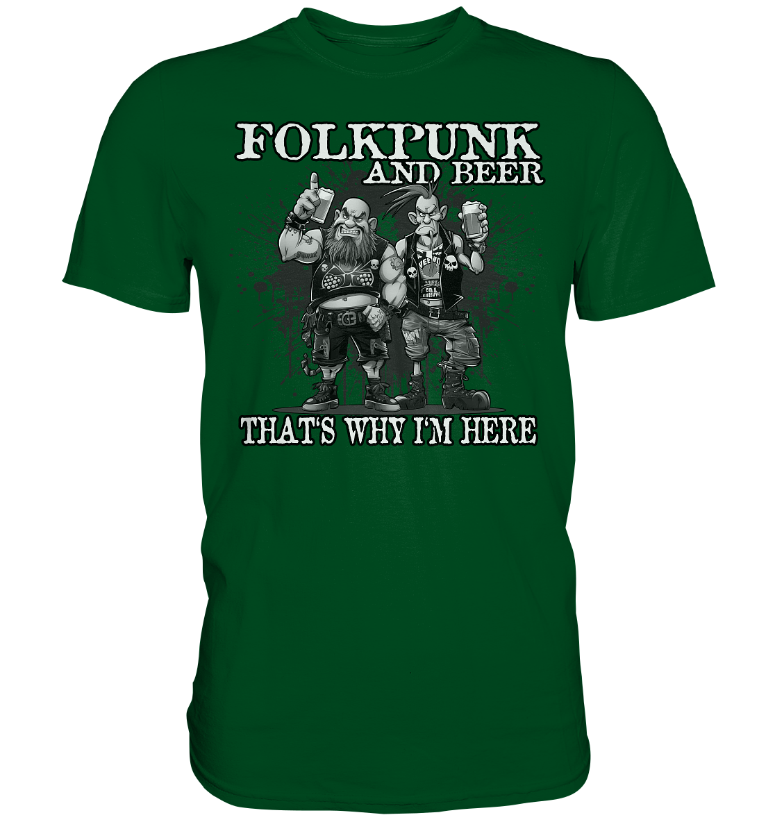 Folkpunk & Beer "That's Why I'm Here III" - Premium Shirt