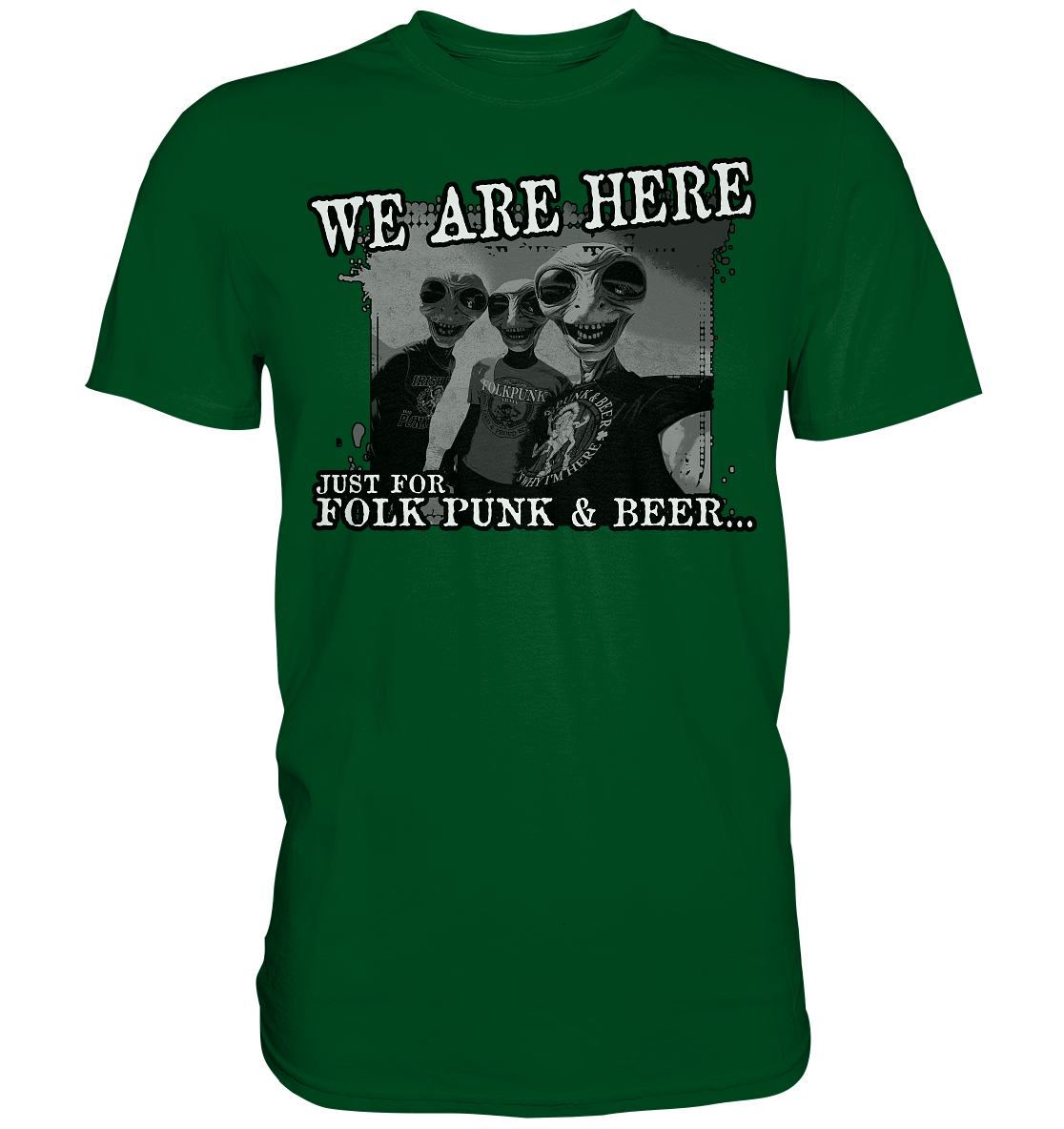 We Are Here "Just For Folk Punk & Beer" - Premium Shirt