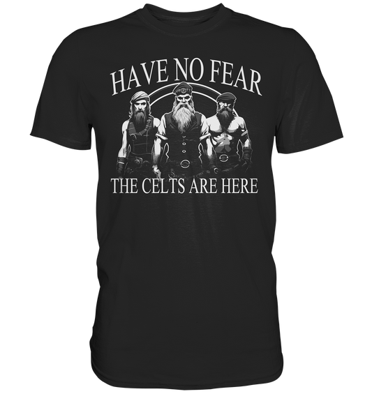 Have No Fear "The Celts Are Here" - Premium Shirt