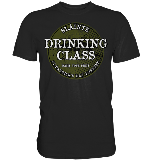 Drinking Class "St.Patrick's Day Forever" - Premium Shirt