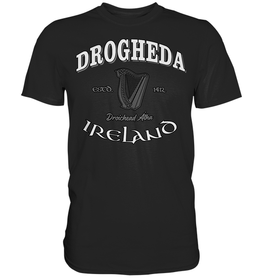 Drogheda "Droichead Átha" - Premium Shirt