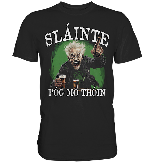 Sláinte "Póg Mo Thóin" - Premium Shirt