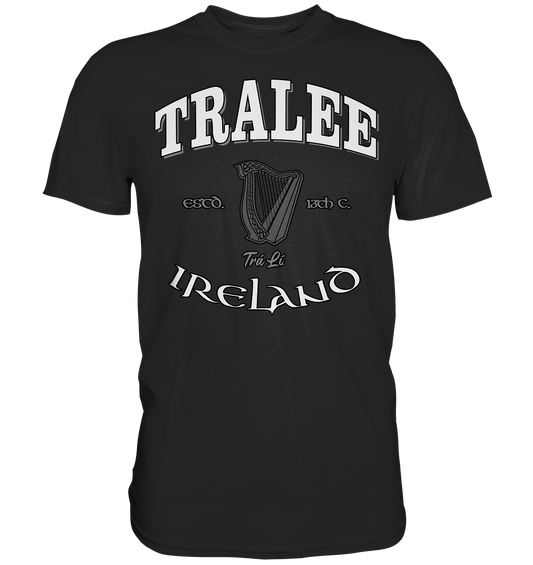 Tralee "Trá Lí" - Premium Shirt