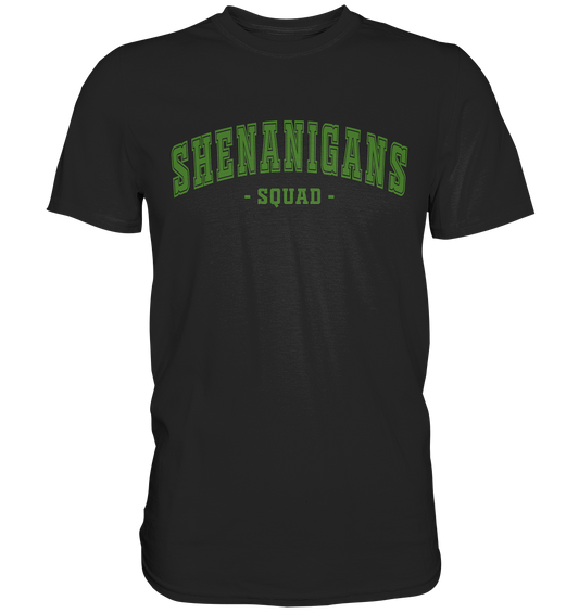 Shenanigans "Squad II" - Premium Shirt