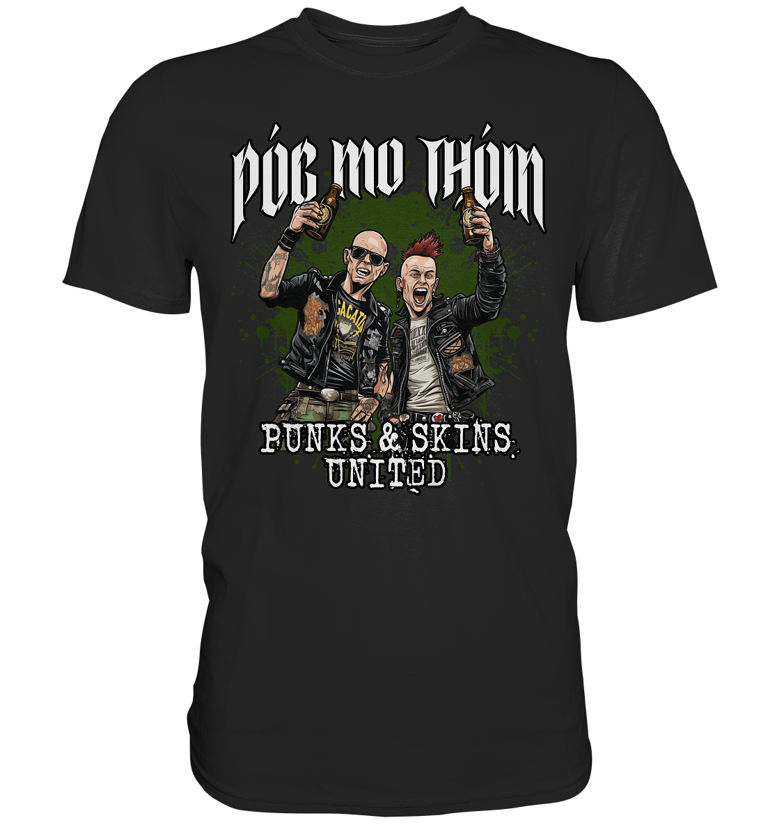 Póg Mo Thóin Streetwear "Punks & Skins United" - Premium Shirt