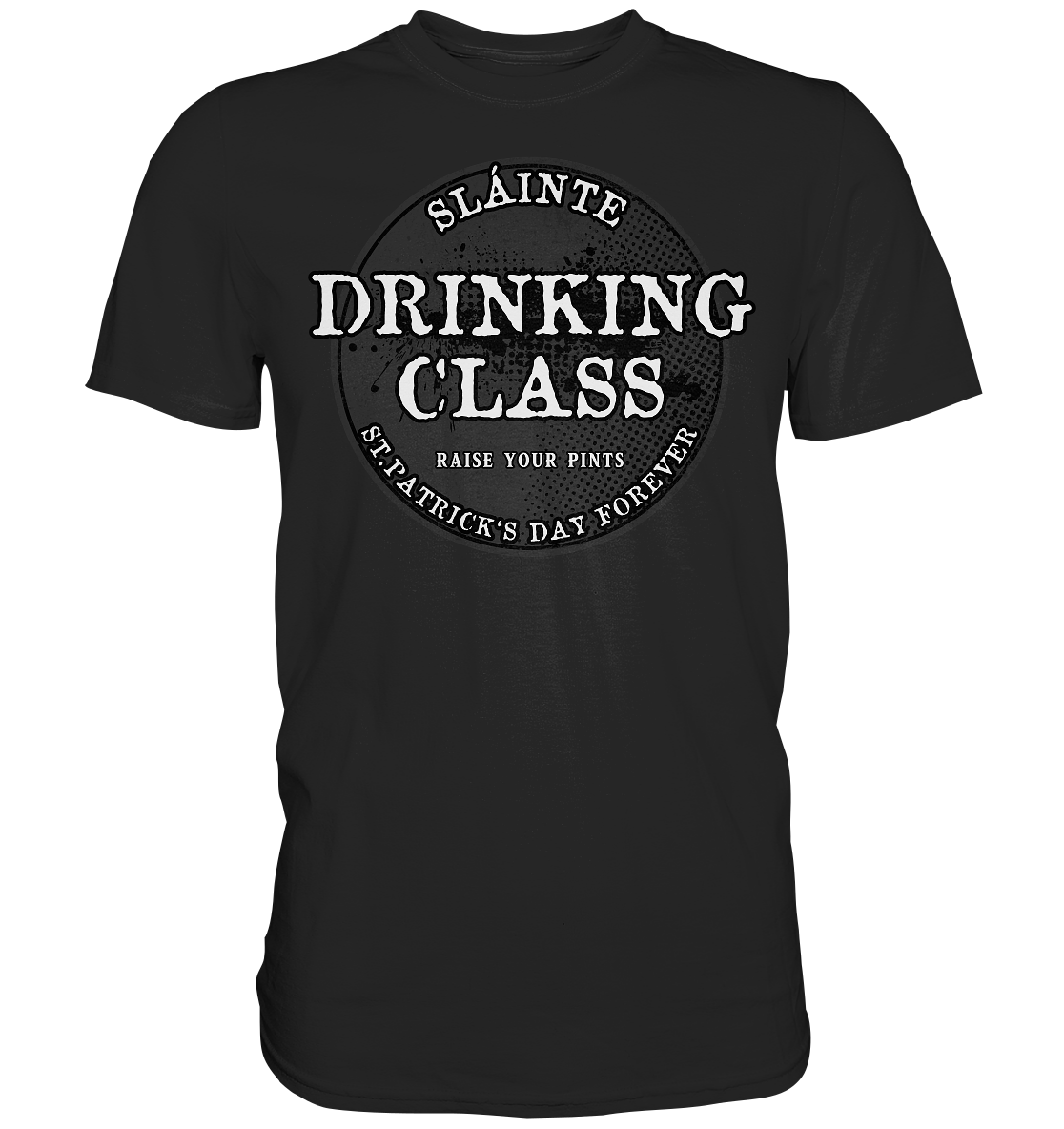 Drinking Class "St.Patrick's Day Forever" - Premium Shirt