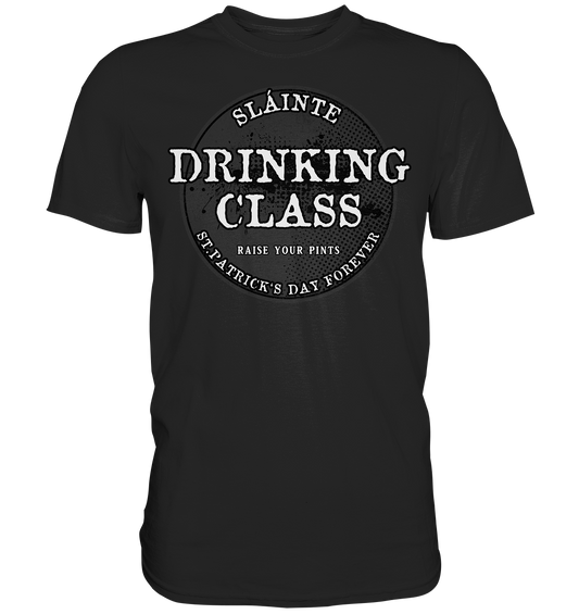 Drinking Class "St.Patrick's Day Forever" - Premium Shirt