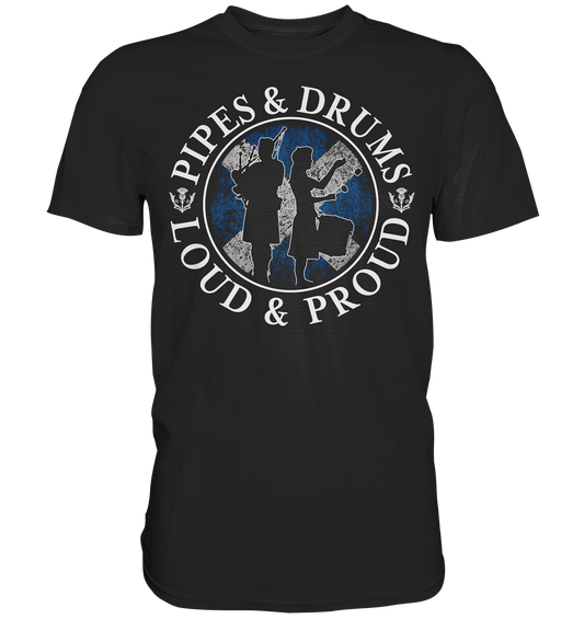 Pipes & Drums "Loud & Proud" - Premium Shirt