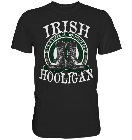 Irish Hooligan "No One Likes Us - We Don't Care" - Premium Shirt