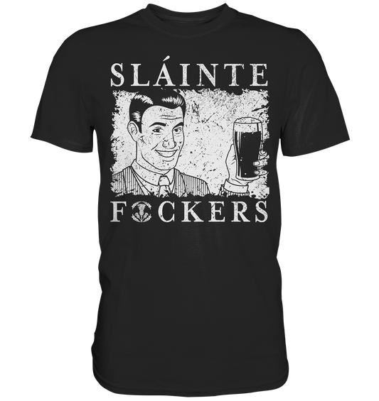 Sláinte "F*ckers" *Thistle* - Premium Shirt