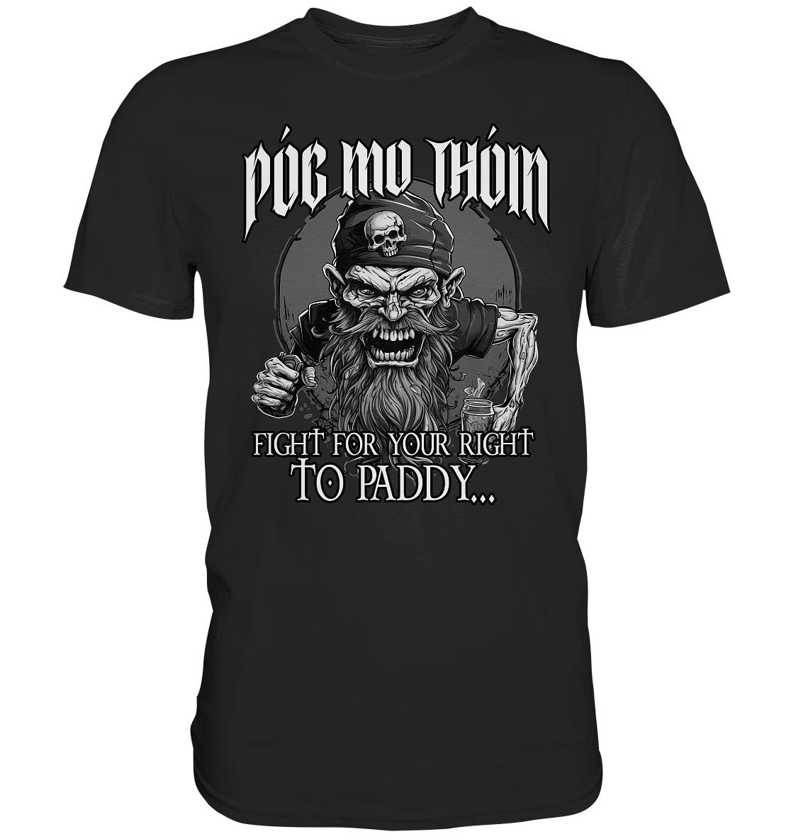Póg Mo Thóin Streetwear "Fight For Your Right To Paddy II" - Premium Shirt
