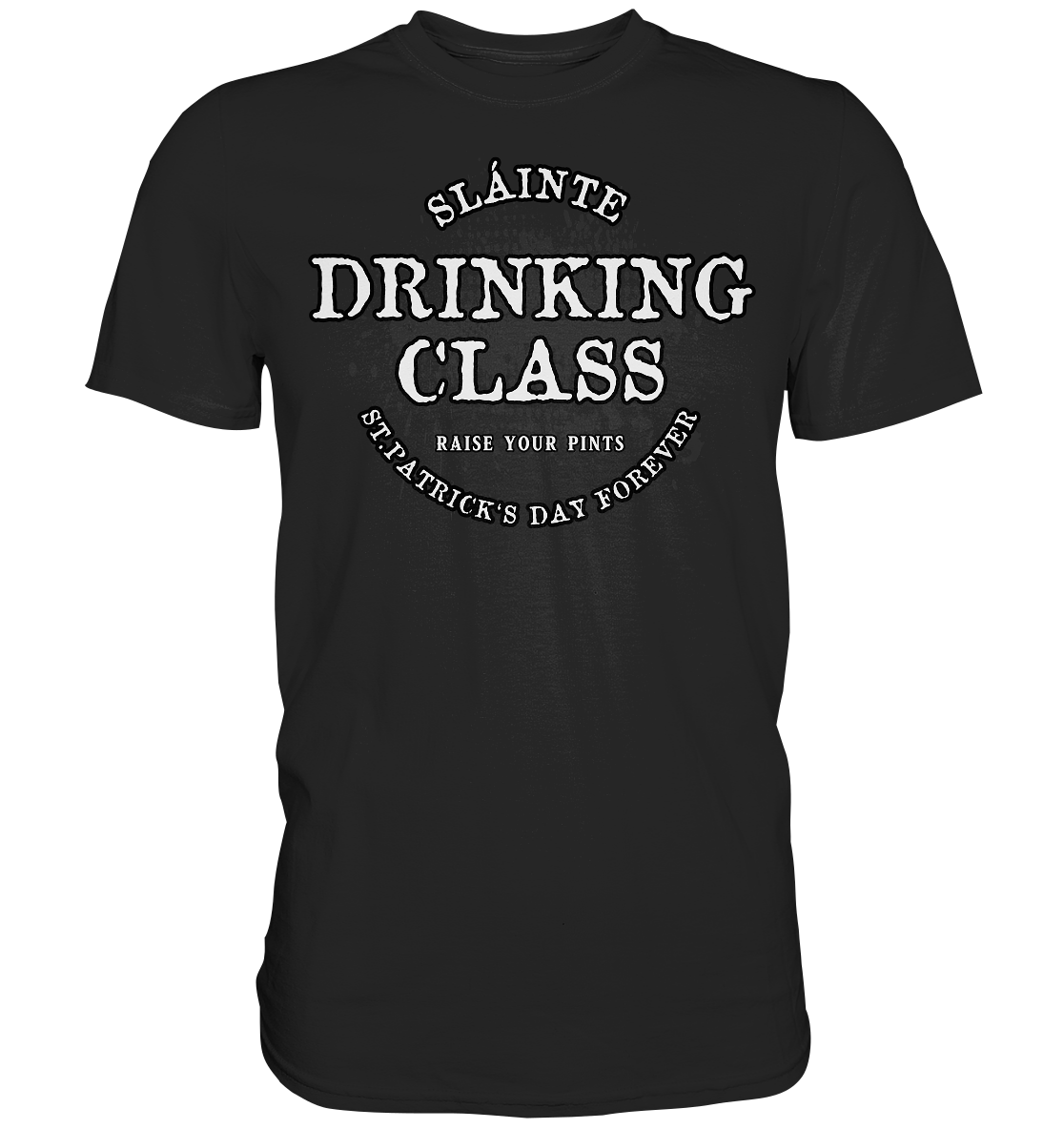 Drinking Class "St.Patrick's Day Forever" - Premium Shirt