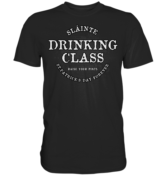 Drinking Class "St.Patrick's Day Forever" - Premium Shirt
