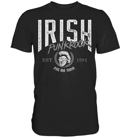 Póg Mo Thóin Streetwear "Irish Punkrock" - Premium Shirt
