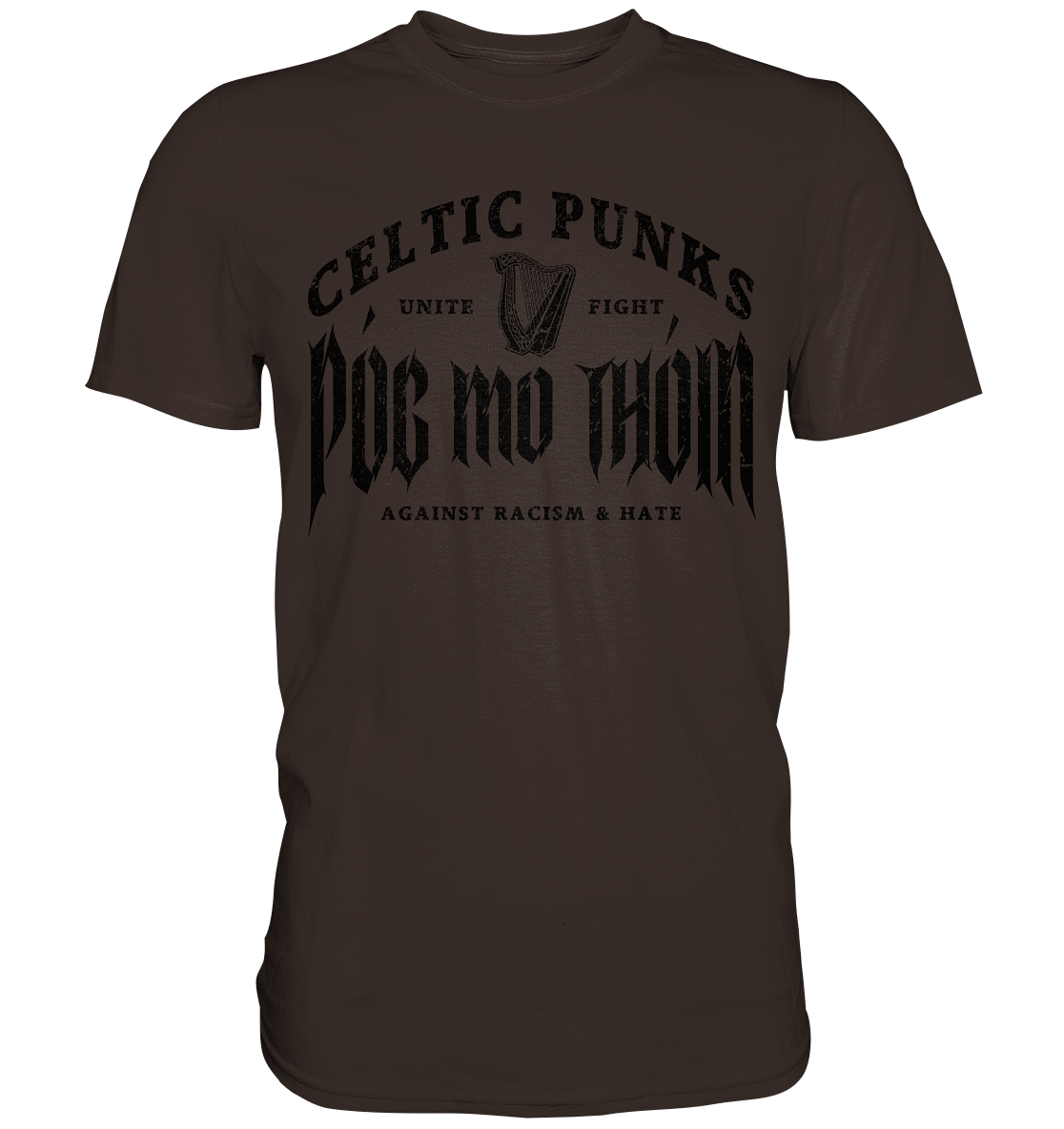 Póg Mo Thóin Streetwear "Celtic Punks Against Racism & Hate / Unite & Fight" - Premium Shirt