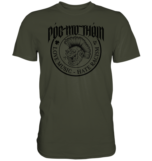 Póg Mo Thóin Streetwear "Love Music - Hate Racism" - Premium Shirt