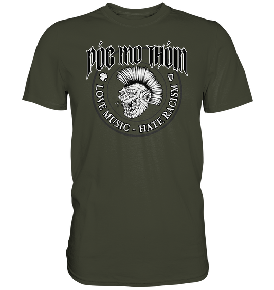 Póg Mo Thóin Streetwear "Love Music - Hate Racism" - Premium Shirt