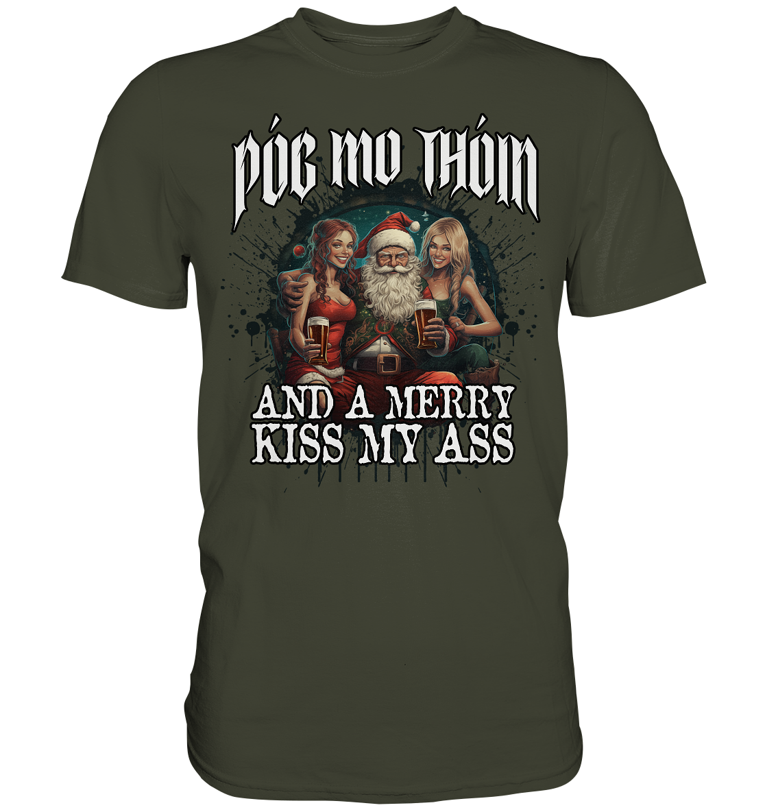 Póg Mo Thóin Streetwear "Merry Kiss My Ass" - Premium Shirt