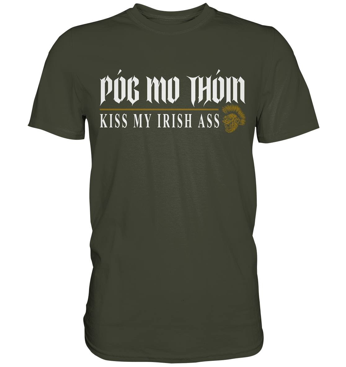 Póg Mo Thóin Streetwear "Kiss My Irish Ass" - Premium Shirt