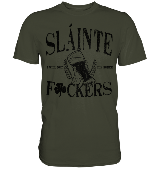 Sláinte "F*ckers" - Premium Shirt