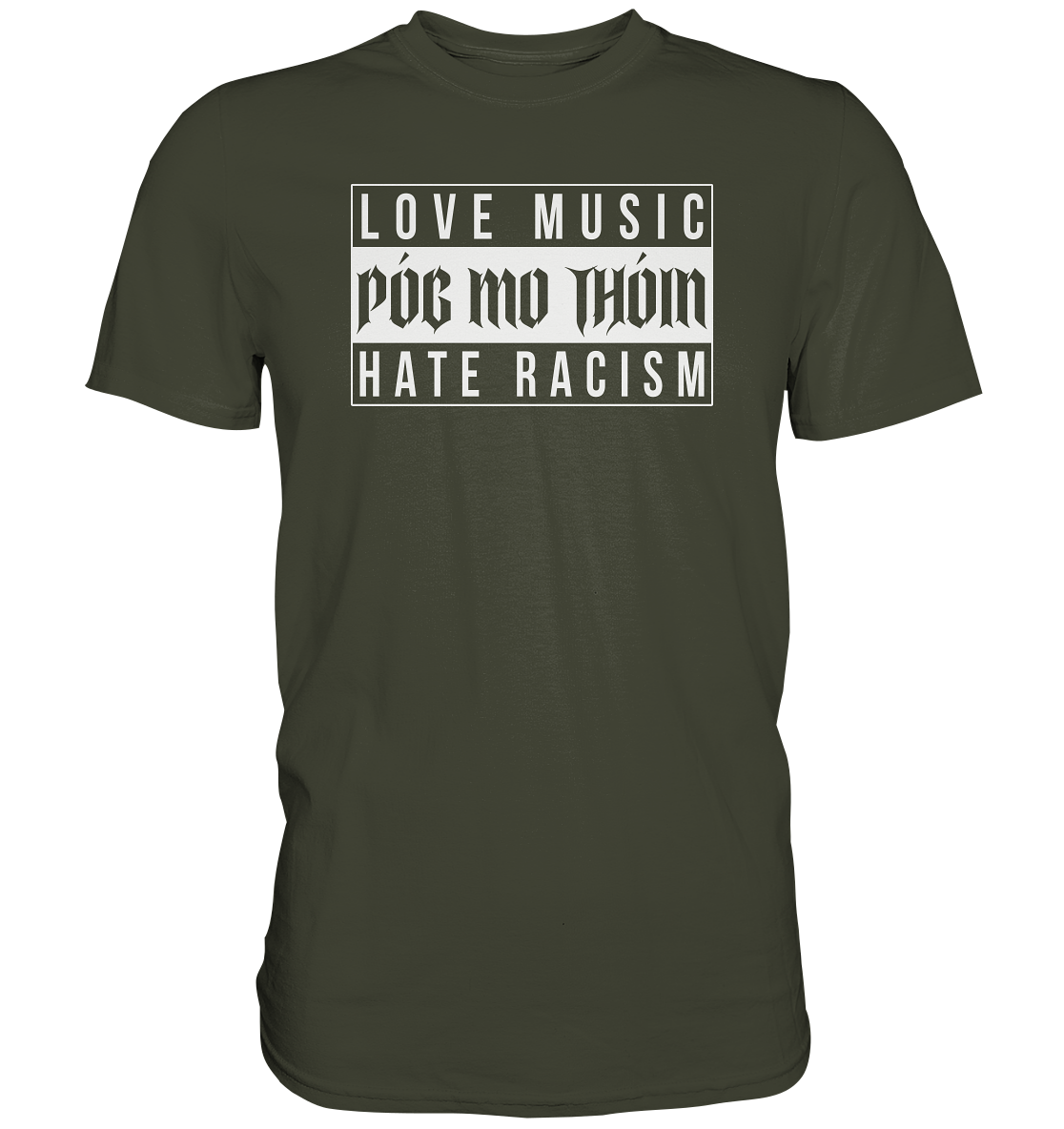 Póg Mo Thóin Streetwear "Love Music Hate Racism" - Premium Shirt