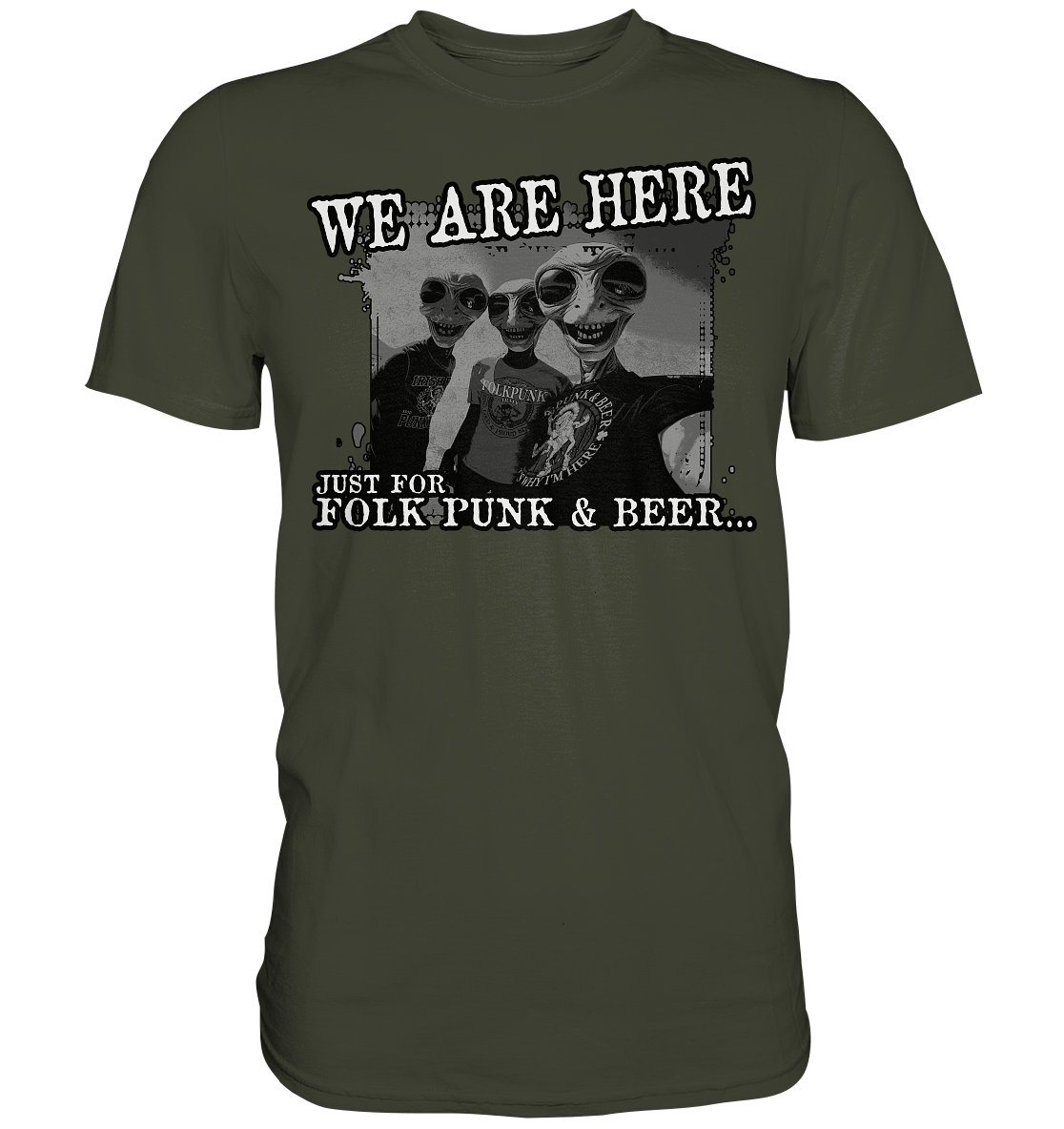 We Are Here "Just For Folk Punk & Beer" - Premium Shirt