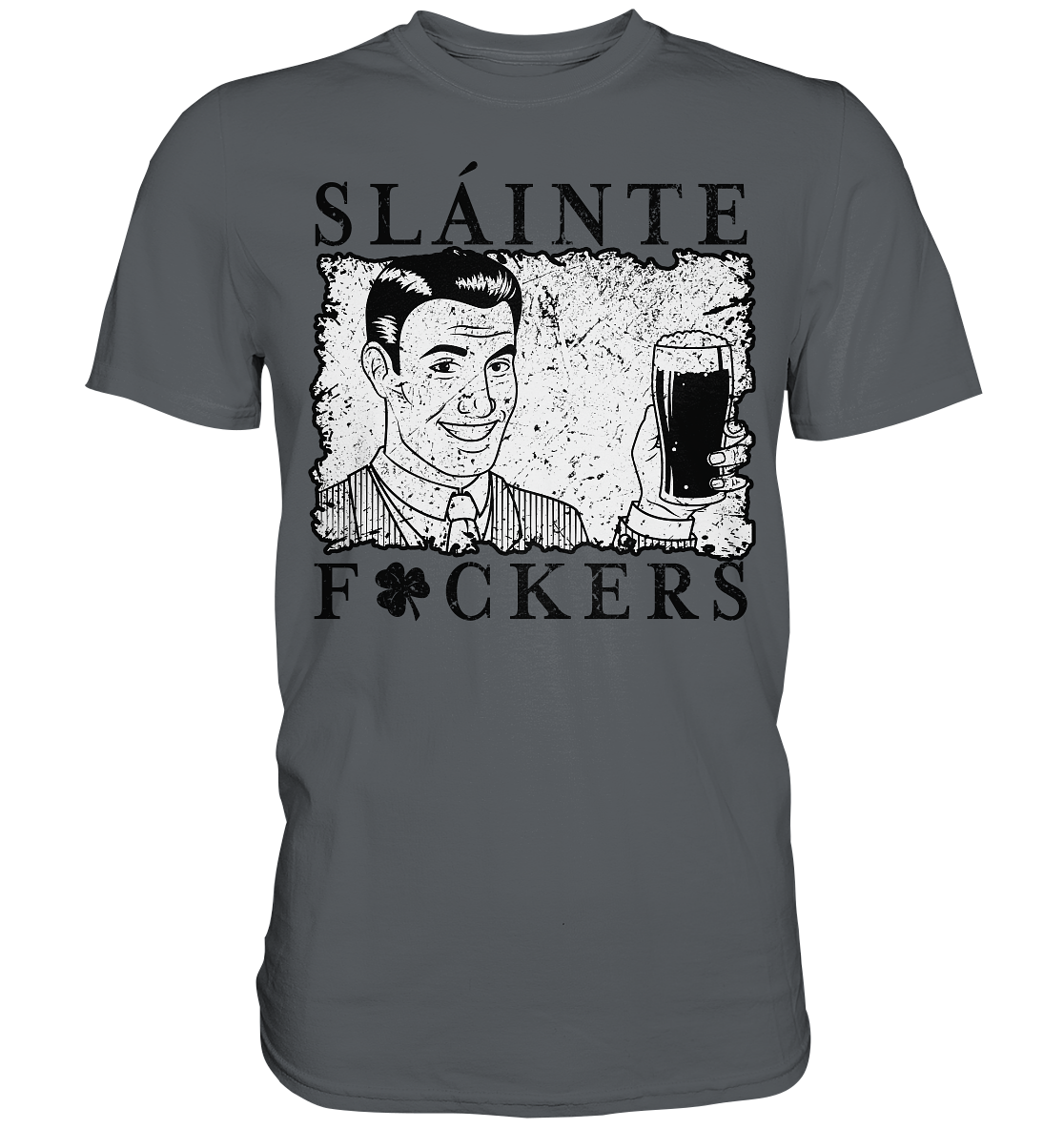 Sláinte "F*ckers" *Shamrock* - Premium Shirt