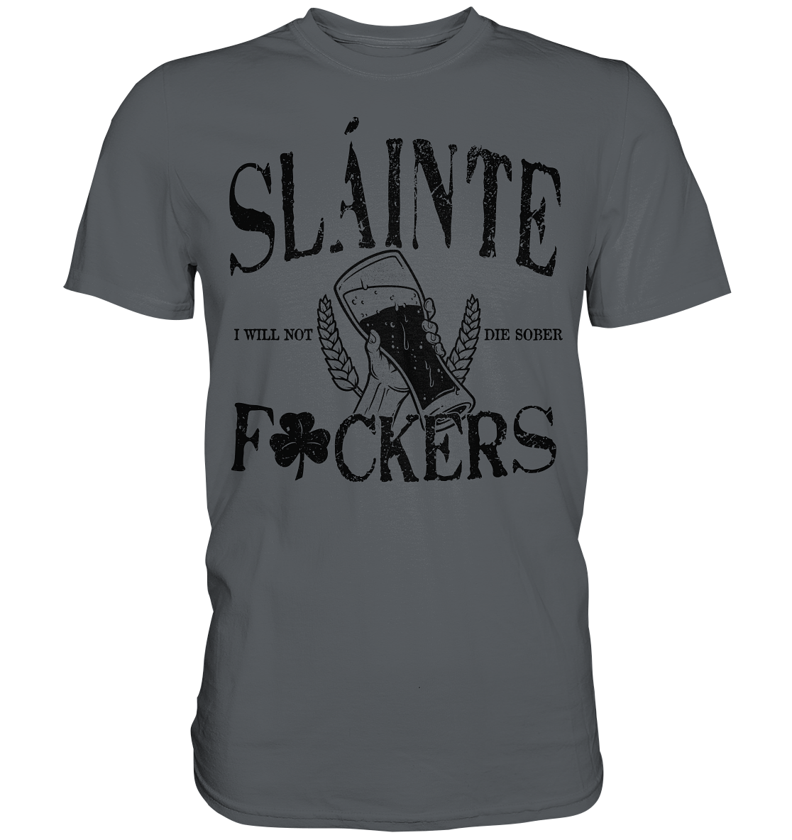 Sláinte "F*ckers" - Premium Shirt