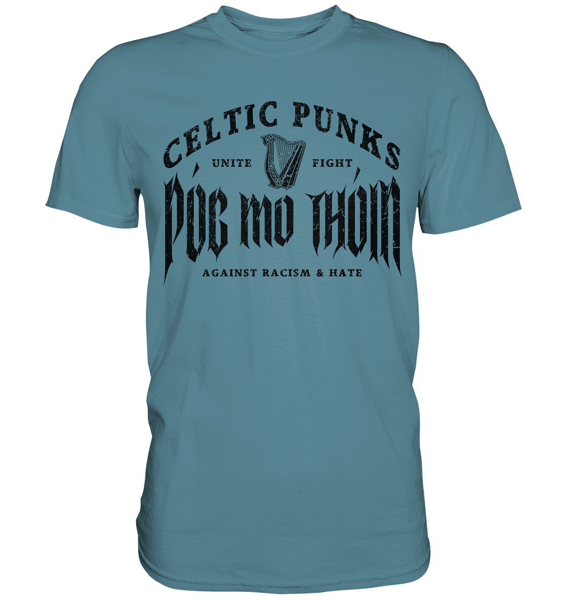 Póg Mo Thóin Streetwear "Celtic Punks Against Racism & Hate / Unite & Fight" - Premium Shirt