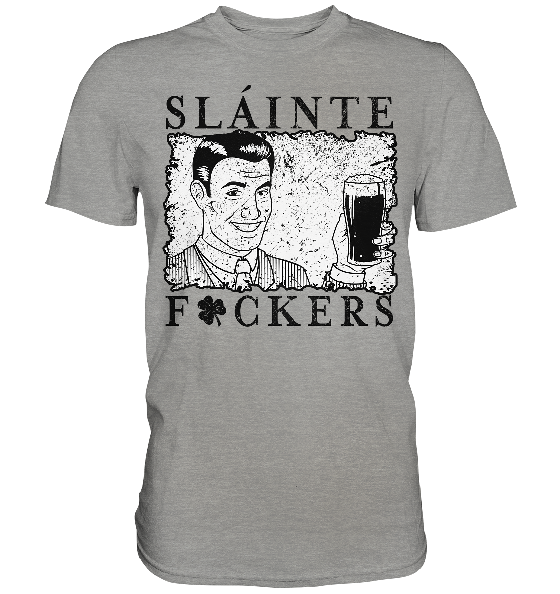Sláinte "F*ckers" *Shamrock* - Premium Shirt