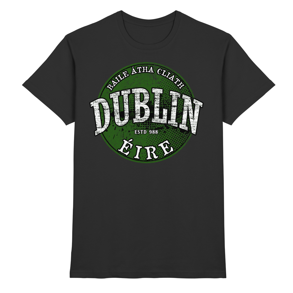 Dublin "Estd 988 / Baile Átha Cliath / Éire"  - Premium Shirt