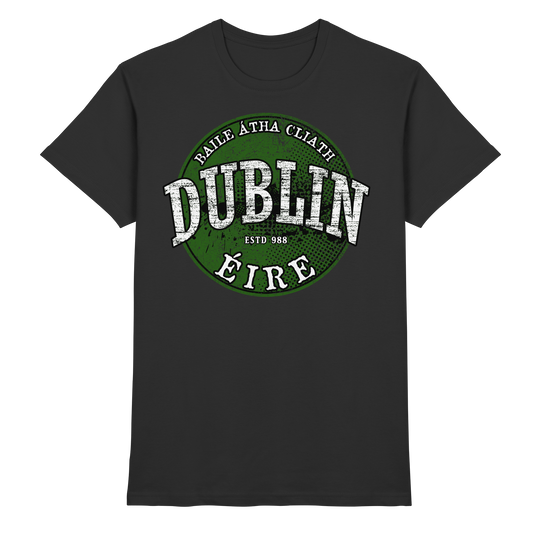 Dublin "Estd 988 / Baile Átha Cliath / Éire"  - Premium Shirt