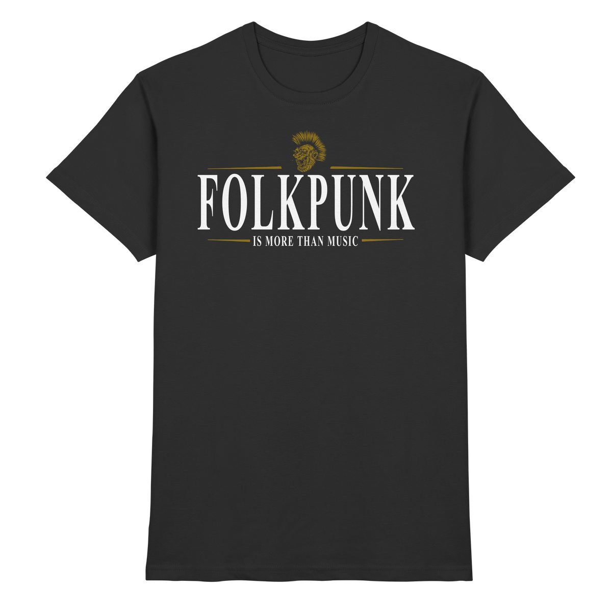 Folkpunk "Is More Than Music"  - Premium Shirt
