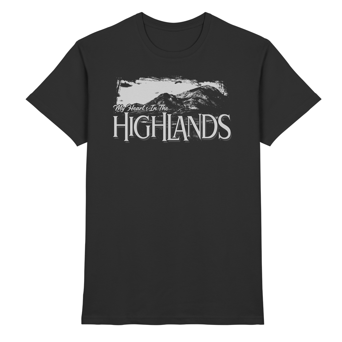 "My Heart's In The Highlands"  - Premium Shirt