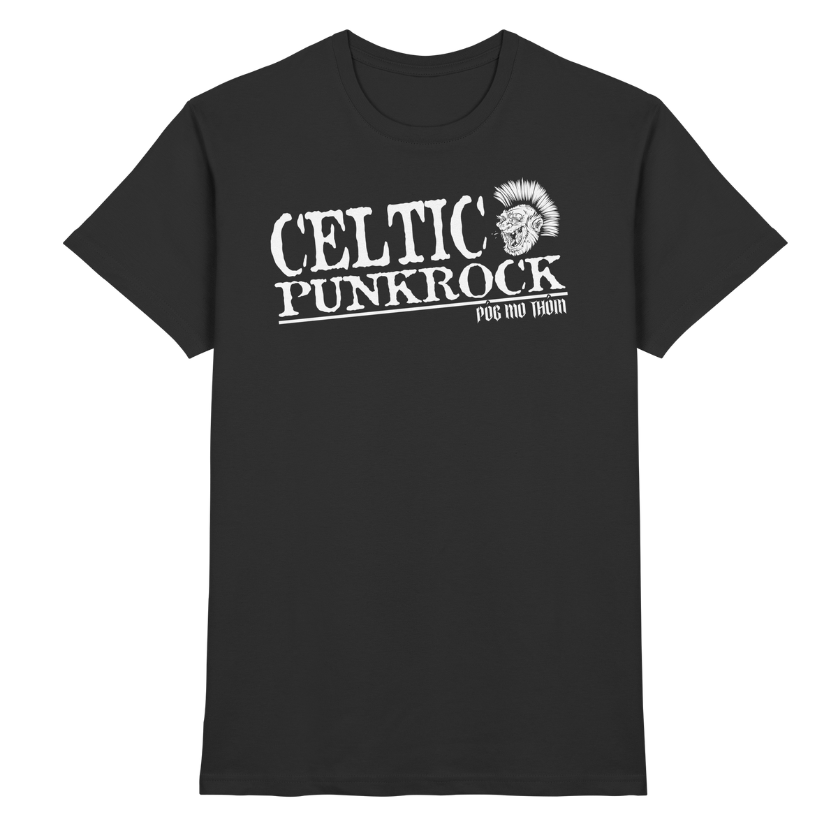 Póg Mo Thóin Streetwear "Celtic Punkrock"  - Premium Shirt